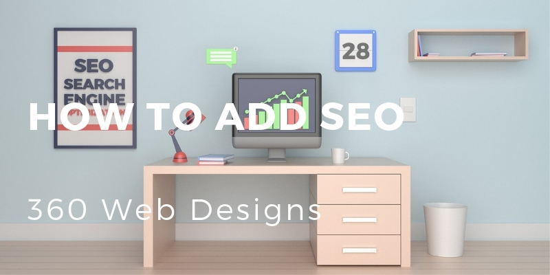 How to add SEO | Blog | 360 Web Designs