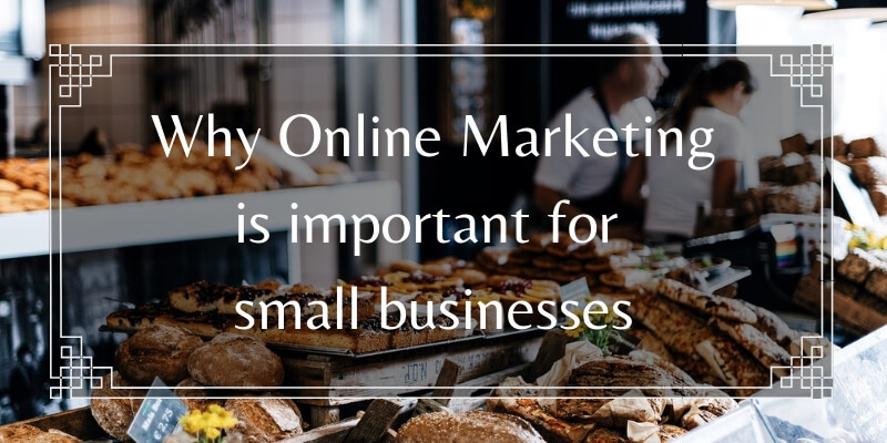 Banner Image for Blog Post on Why Online Marketing is important for small businesses